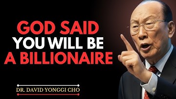 WEALTH IS COMING! GOD IS ABOUT TO ELEVATE YOU! || DR. DAVID YONGGI CHO || BEST MOTIVATIONAL SPEECH