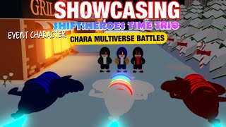 Showcasing ShiftHeroes Time Trio (Event Character) in Chara Multiverse Battles