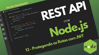 API com Node.js - Passo 13 - Protegendo as Rotas com JWT