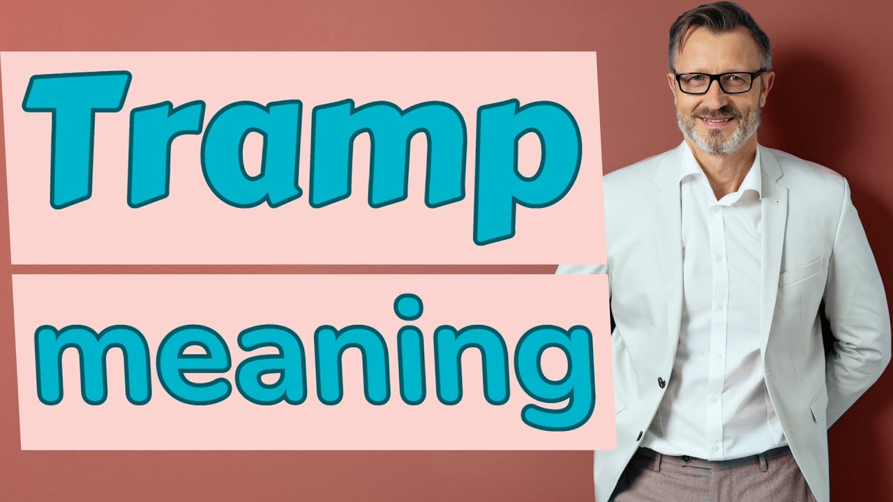 Tramp | Meaning of tramp - YouTube