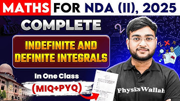 NDA Maths: Indefinite & Definite Integrals | Maths For NDA 2 2025 | NDA (II) Shakti 2025 |NDA 2 2025