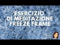 Esercizio di meditazione Freeze Frame