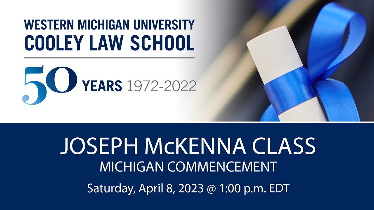 Cooley Law School - Joseph McKenna Class Commencement (Michigan) - YouTube