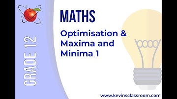 Grade 12 Mathematics - Optimisation & Maxima and Minima 1