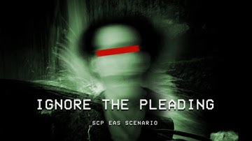 Ignore The Pleading - SCP-7219 EAS SCENARIO