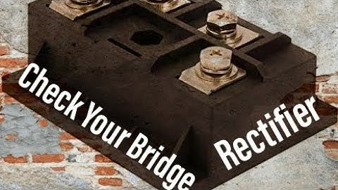 How To Check A Bridge Rectifier With A Cheap Multimeter 🤓