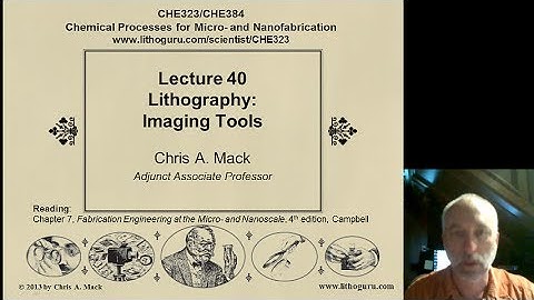 Lecture 40 (CHE 323) Lithography Imaging Tools