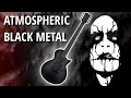 How to make atmospheric black metal in 5 steps