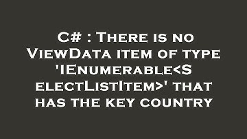 C# : There is no ViewData item of type 