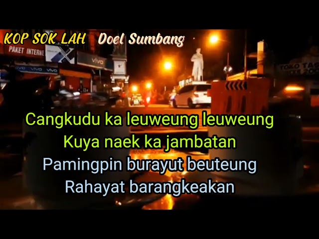 KOP SOK LAH  ,  Doel Sumbang    by liem pung Channel class=