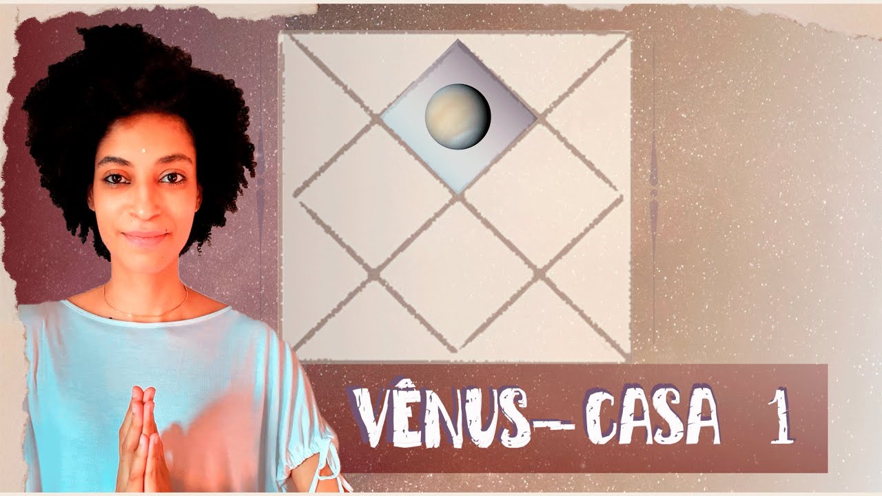 Vênus na casa 1 - astrologia védica - Shukra na 1