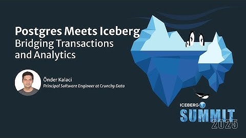 Postgres Meets Iceberg  Bridging Transactions and Analytics