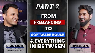 Part 2: From Freelancing to Software House | Feat. CEO Invozone Furqan Aziz