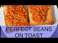 How to make perfect beans on toast