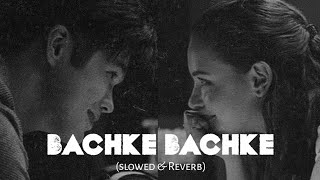 Bachke Bachke (Unplugged) [ slowed and reverb ] - Karan Aujla