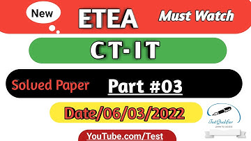 #ETEA CT--IT   Solved PAPER #Part#03  Test #D/06/03/2022