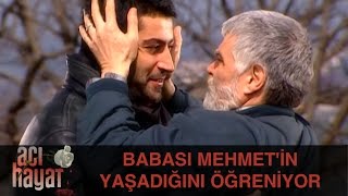 Babası Mehmet In Yaşadığını Öğreniyor - Acı Hayat 13 Bölüm