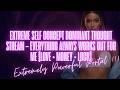 EXTREME SELF CONCEPT DOMINANT THOUGHT STREAM – EVERYTHING ALWAYS WORKS OUT FOR ME (LOVE+MONEY+LUCK)