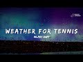Hilary Duff Weather For Tennis Lyrics