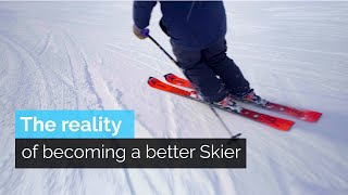 The Reality of Becoming a Better Skier