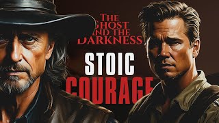 Stoic Courage: The Ghost and the Darkness Film Review