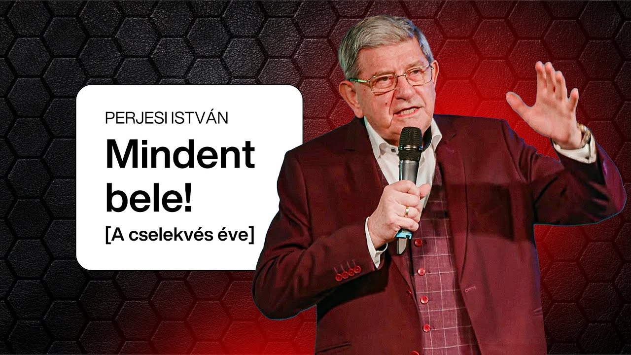 Mindent bele! [A cselekvés éve] / Agapé / Perjesi István