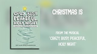 Christmas Is (Lyric Video) | Crazy, Busy, Peaceful, Holy Night [Simple Kids Christmas]