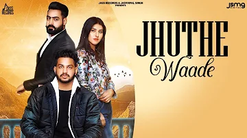 Jhuthe Waade | (Official Video) | Karanveer | New Punjabi Songs 2021 | Jass Records