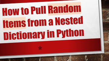 How to Pull Random Items from a Nested Dictionary in Python