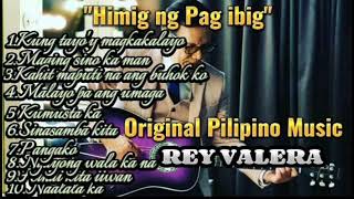 REY VALERA||OPM||Kung tayo&#39;y Magkalayo||Top10 Greatest hits||Nonstop