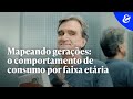 Mapeando geraes o comportamento de consumo por faixa etria