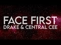 Drake Central Cee Face First Lyrics 