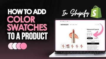 How To Add Color Swatches In Shopify | Full Shopify Variants Tutorial