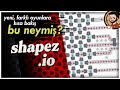 SHAPEZ IO - İki Boyutlu, Browser SATISFACTORY #BuNeymiş