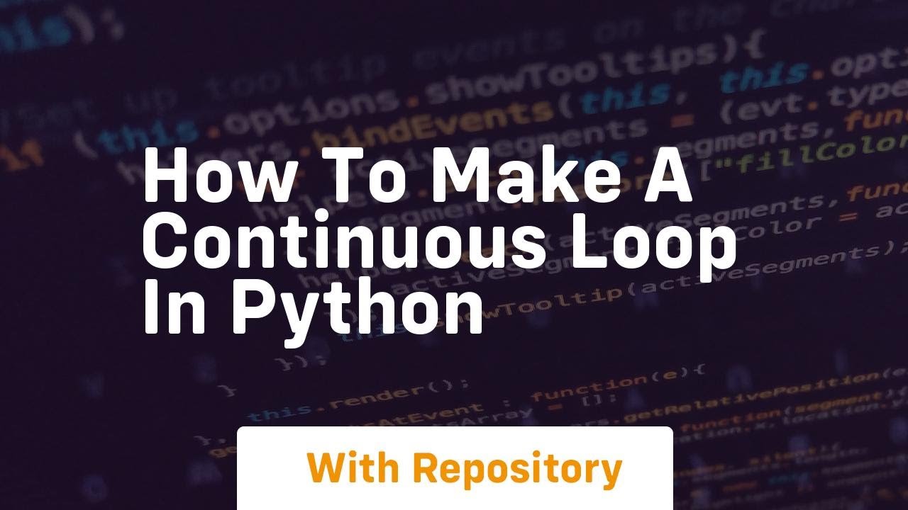how to make a continuous loop in python - YouTube