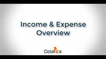 Income & Expense Section Overview - CaseFox | Legal Billing Software