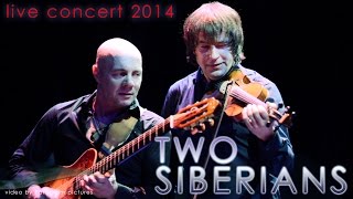 TWO SIBERIANS FULL CONCERT TWO SIBERIANS FULL CONCERT