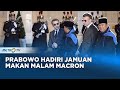 Presiden Prabowo Hadiri Jamuan Makan Malam Bersama Presiden Macron