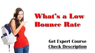 What’s a Low Bounce Rate What’s a Low Bounce Rate