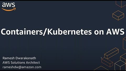 Containers/Kubernetes on AWS