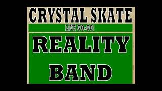 REALITY BAND - '86 CRYSTAL SKATE