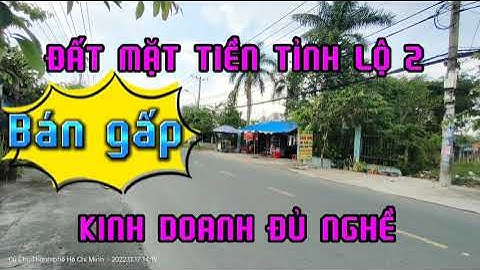 Phước Vĩnh An, Củ Chi✨ Mặt tiền Tỉnh lộ 2, kinh doanh buôn bán đủ ngành  nghề #kim_cúc #0938534420