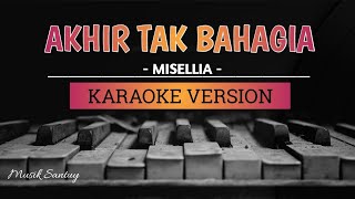 Download Lagu Misellia - Akhir Tak Bahagia (Karaoke Version) | Original Key MP3