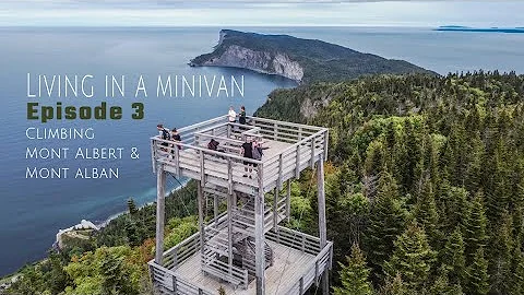 Gaspésie Trip - Climbing Mont Albert & Mont Alban - Living In A Minivan In Style