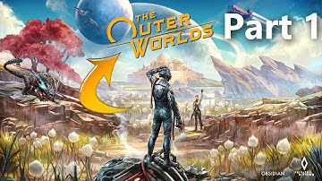THE OUTER WORLDS Walkthrough Gameplay Part 1 - INTRO