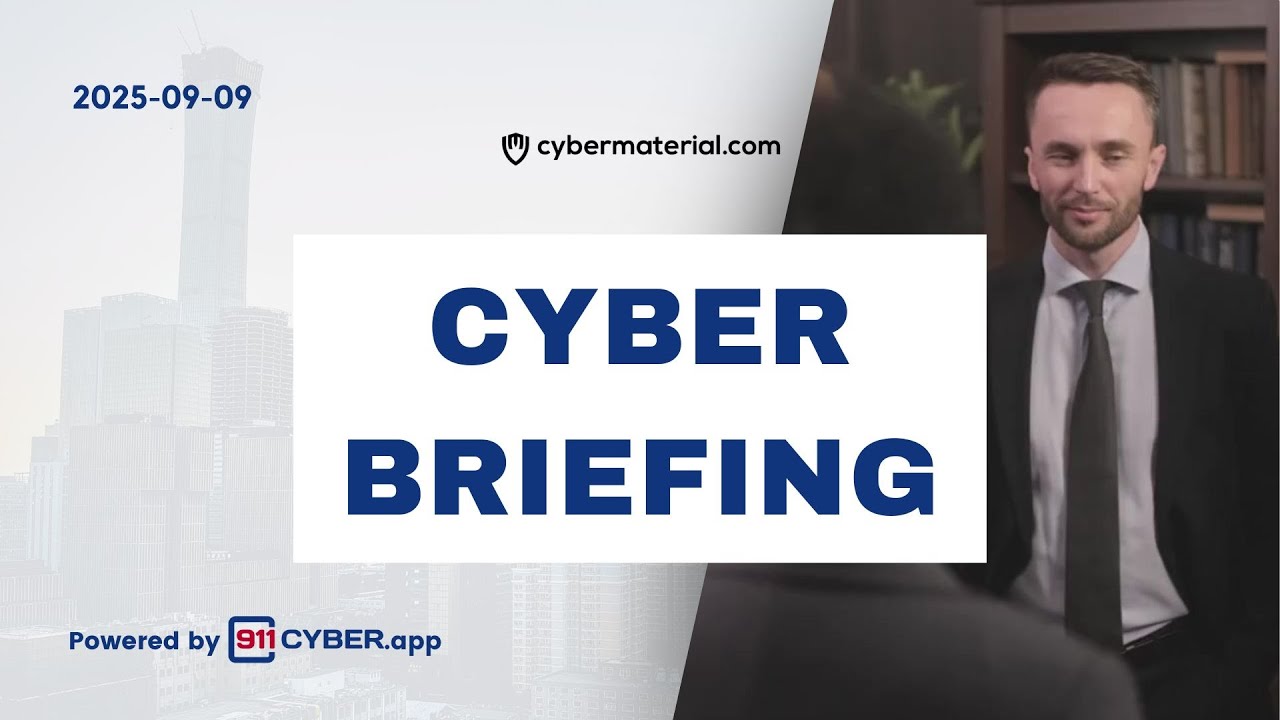 Cyber Briefing: 2025-09-09