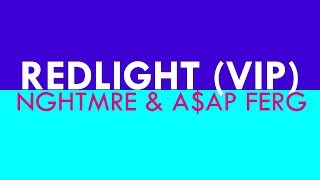 NGHTMRE & A$AP FERG // REDLIGHT (VIP) lyric video [ft. NFS Heat] Resimi