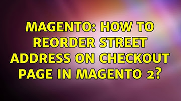 Magento: How to reorder street address on checkout page in magento 2? (2 Solutions!!)