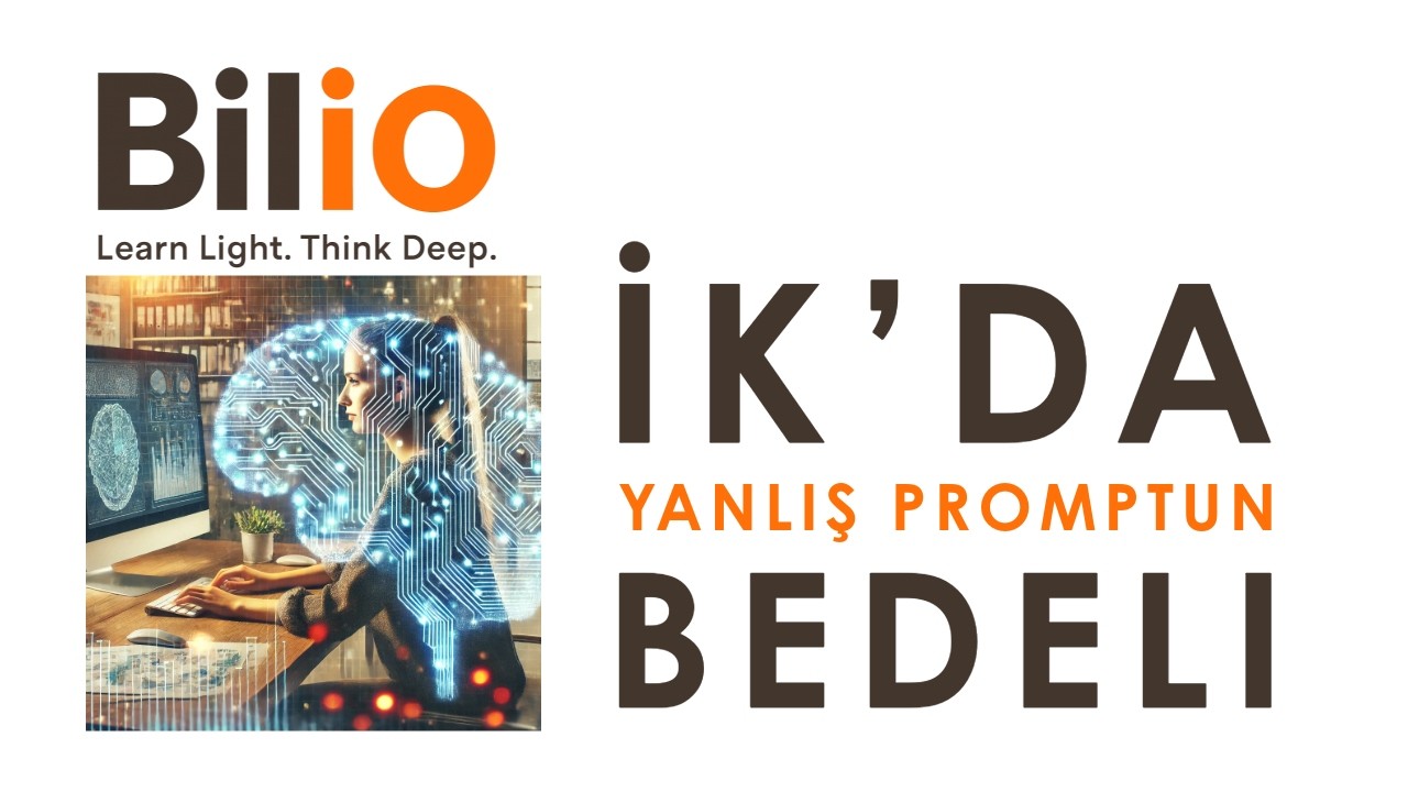 AI Riskleri I İK’da Yanlış Promptun Bedeli Ne