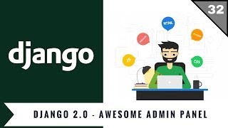 Django 2.0 Tutorials | 08 | Awesome Admin Panel